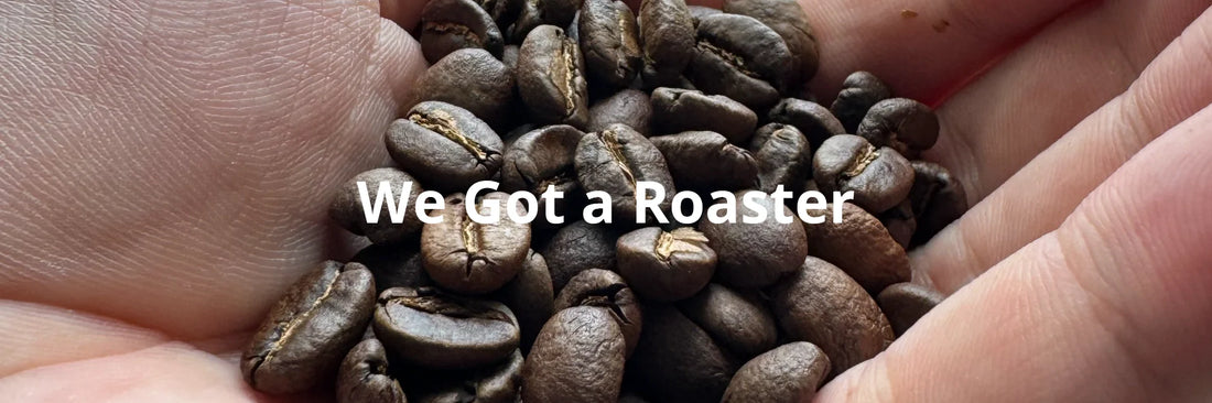 We Got a Roaster!