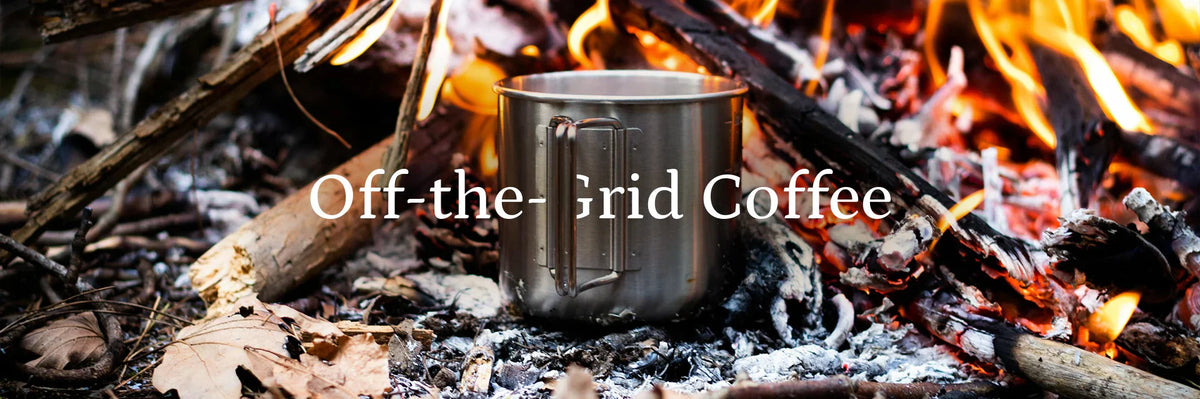 Off-the-Grid Coffee and How to Brew Great Coffee Without Electricity